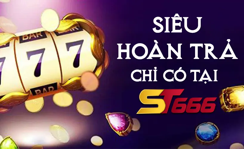 Khuyến mãi ST666 hoàn trả VIP