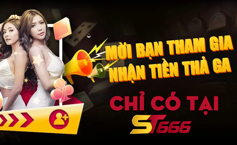 Khuyến mãi ST666 giới thiệu bạn bè