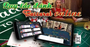 Quy tắc đánh baccarat online